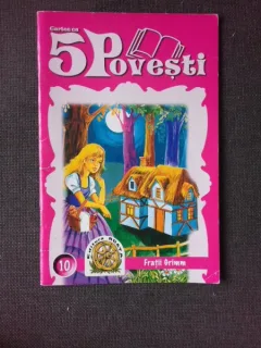 CARTEA CU 5 POVESTI, NR.10, POVESTI DE FRATII GRIMM