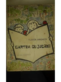 CARTEA CU JUCARII, TUDOR ARGHEZI