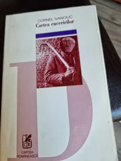 Cartea cuceririlor - Cornel Ivanciuc