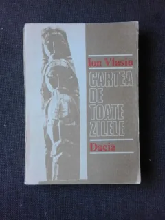 CARTEA DE TOATE ZILELE UNUI AN - ION VLASIU  (DIN BIBLIOTECA LUI PETRU VINTILA, CU SEMNATURA ACESTUIA)