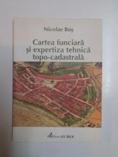 Cartea funciara si expertiza topo cadastrala - Nicolae Bos