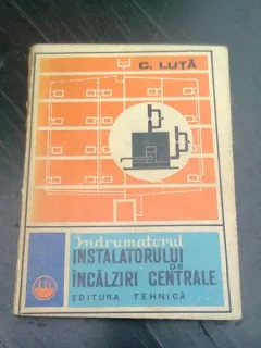 CARTEA INSTALATORULUI DE INCALZIRI CENTRALE - C. LUTA