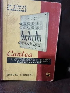 CARTEA INSTALATORULUI ELECTRICIAN - GH. CHIRITA