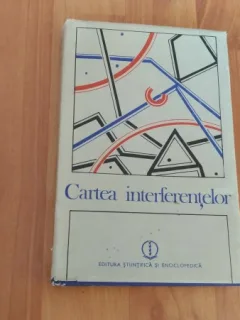 CARTEA INTERFERENTELOR--CONSTANTIN  BALACEANU-STOLNICI-SERBAN TITEICA SI ALTII
