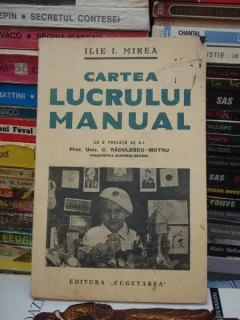 CARTEA LUCRULUI MANUAL , ILIE I. MIREA lipsa pag 5-12