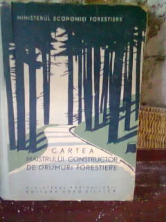 CARTEA MAISTRULUI CONSTRUCTOR DE DRUMURI FORESTIERE
