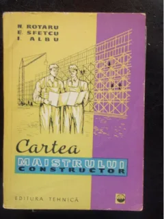 CARTEA MAISTRULUI CONSTRUCTOR - N. ROTARU