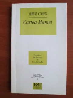 CARTEA MAMEI - ALBERT COHEN