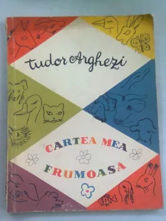 CARTEA MEA FRUMOASA - TUDOR ARGHEZI