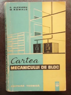 CARTEA MECANICULUI DE BLOC - G. ALEXIANU