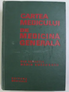 CARTEA MEDICULUI DE MEDICINA GENERALA SUB REDACTIA LUI MARIN ENACHESCU , 1972