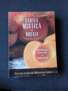 CARTEA MISTICA DE BUCATE, ALCHIMIA SECRETA A MANCARII - DENISE LINN