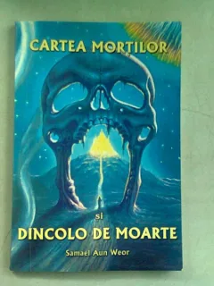 CARTEA MORTILOR SI DINCOLO DE MOARTE - SAMAEL AUN WEOR