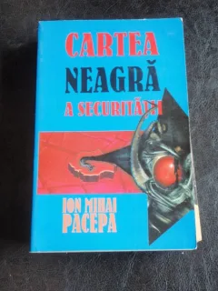 CARTEA NEAGRA A SECURITATII - ION PACEPA VOL.3