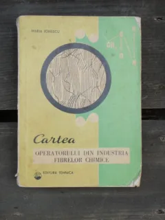CARTEA OPERATORULUI DIN INDUSTRA FIBRELOR CHIMICE