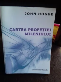 CARTEA PROFETIEI MILENIULUI - JOHN HOGUE