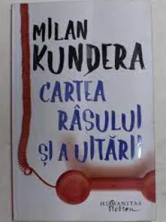Cartea rasului si a uitarii - Milan Kundera