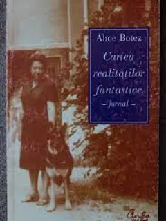 Cartea realitatilor fantastice, jurnal - Alice Botez