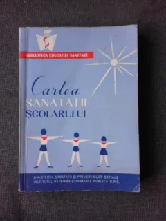 CARTEA SANATATII SCOLARULUI - COLECTIV DE AUTORI