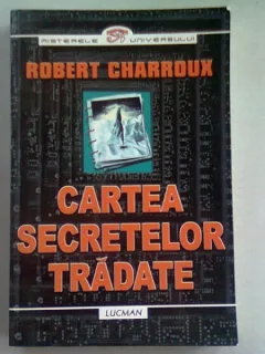 CARTEA SECRETELOR TRADATE - ROBERT CHARROUX