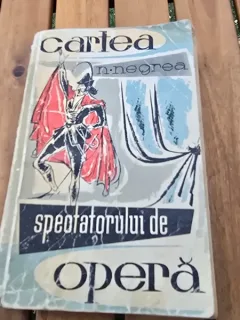 CARTEA SPECTATORULUI DE OPERA - N. NEGREA