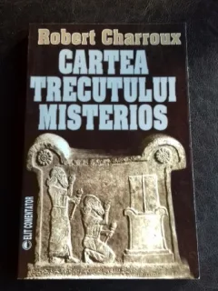 CARTEA TRECUTULUI MISTERIOS-ROBERT CHARROUX