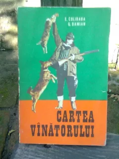 CARTEA VANATORULUI - E. COLIBABA