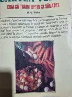 Cartea verde. Cum sa traim ieftin si sanatos - W.G. White