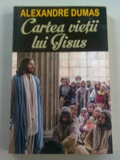 CARTEA VIETII LUI IISUS - ALEXANDRE DUMAS