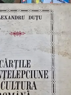 CARTILE DE INTELEPCIUNE IN CULTURA ROMANA , ALEXANDRU DUTU