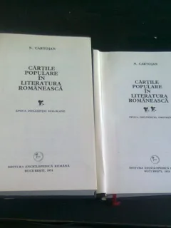 CARTILE POPULARE IN LITERATURA ROMANEASCA - N. CARTOJAN   2 VOLUME