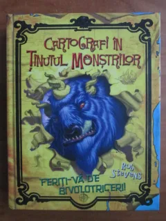CARTOGRAFI IN TINUTUL MONSTRILOR - ROB STEVENS