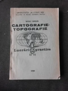 CARTOGRAFIE TOPOGRAFIE, LUCRARI PRACTICE - VASILE BAICAN