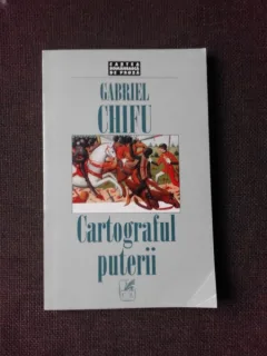 CARTOGRAFUL PUTERII - GABRIEL CHIFU  (CU DEDICATIE)