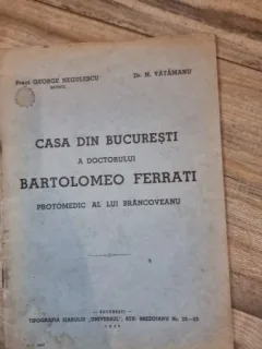 Casa din Bucuresti a doctorului Bartolomeo Ferrati, protomedic al lui Brancoveanu - George Negulescu