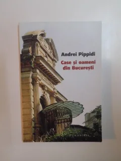 CASE SI OAMENI DIN BUCURESTI DE ANDREI PIPPIDI , 2008