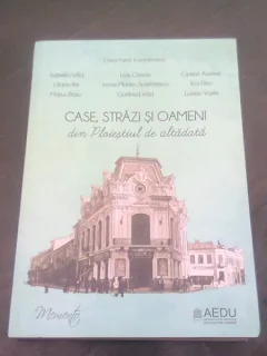 CASE, STRAZI SI OAMENI DIN PLOIESTIUL DE ALTADATA - OANA PURICE