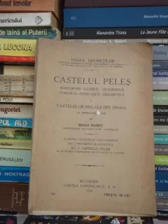 CASTELUL PELES , MONOGRAFIE ISTORICA-GEOGRAFICA , MIHAI HARET