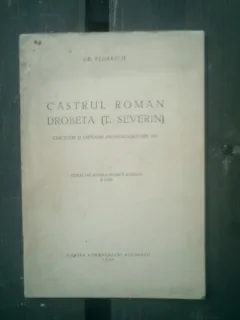 Castrul roman Drobeta (T. Severin) - Gr. Florescu