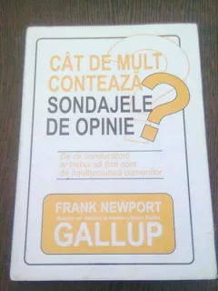 CAT DE MULT CONTEAZA SONDAJELE DE OPINIE - FRANK GALLUP