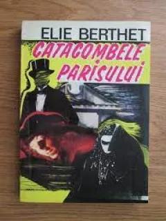 Catacombele Parisului - Elie Berthet