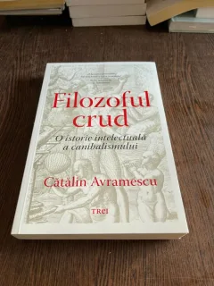 Catalin Avramescu - Filozoful crud