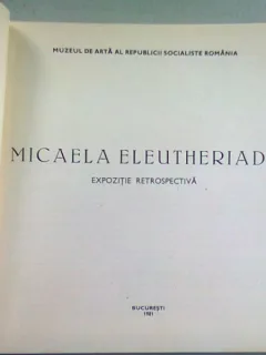 CATALOG EXPOZITIA RETROSPECTIVA MICAELA ELEUTHERIADE