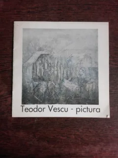 CATALOG EXPOZITIE DE PICTURA TEODOR VESCU