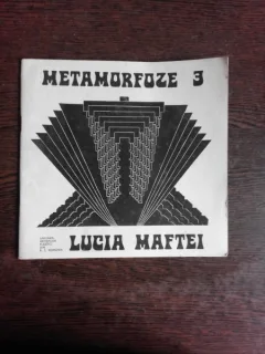 CATALOG LUCRARI  METAMORFOZE 3, LUCIA MAFTEI