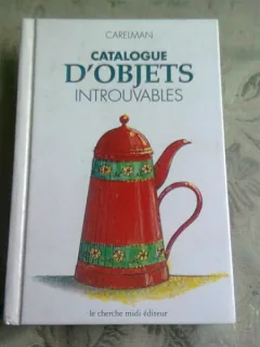 CATALOGUE D'OBJETS INTROUVABLES - CARELMAN  (TEXT IN LIMBA FRANCEZA)