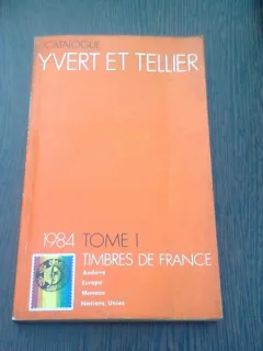 CATALOGUE YVERT ET TELLIER. 1984. TOME 1. TIMBRES DE FRANCE