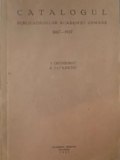Catalogul Publicatiunilor Academiei Romane 1867-1937