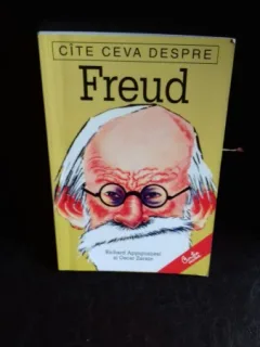 CATE CEVA DESPRE FREUD - RICHARD APPIGNANESI