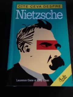 CATE CEVA DESPRE NIETZSCHE - LAURENCE GANE